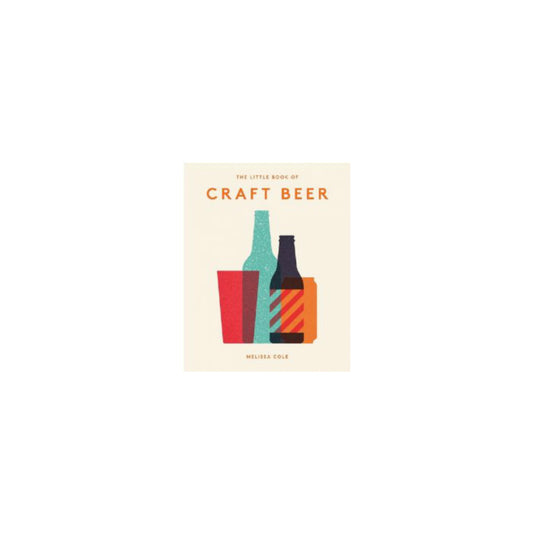 The Little Book of Craft Beer by Melissa Cole